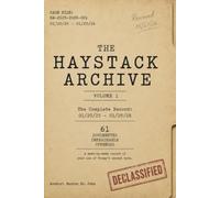 THE HAYSTACK ARCHIVE Volume 1: The Complete Record: January 20, 2025 -January 25, 2026