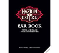 The Hazbin Hotel Bar Book: Drinks and Snacks for Wayward Sinners