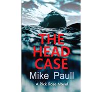 THE HEAD CASE: A Rick Rose Novel