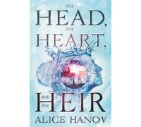 The Head, the Heart, and the Heir: An Epic Fantasy with Magical Mishaps.