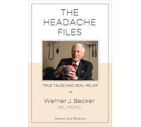 The Headache Files: True Tales and Real Relief