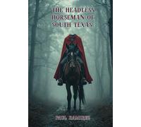 The Headless Horseman of South Texas