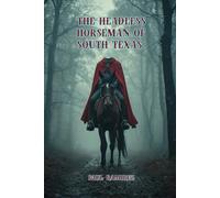 The Headless Horseman of South Texas