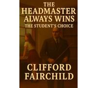 THE HEADMASTER ALWAYS WINS: THE STUDENT'S CHOICE