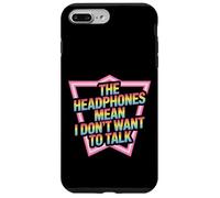 The Headphones Mean I Don't Want To Talk Introverso - Custodia per iPhone 7 Plus/8 Plus