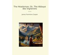 The Headsman; Or, The Abbaye des Vignerons