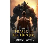The Healer and the Hunter: A Dark MM Orc Romance of Power Redeemed