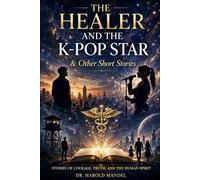 The Healer and the K-pop Star & Other Short Stories