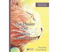 The Healer Cat / Η Γάτα-Θεραπεύτρια: Bilingual English-Greek Edition