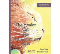 The Healer Cat / Die Gesundmacherkatze: Bilingual English-German Edition