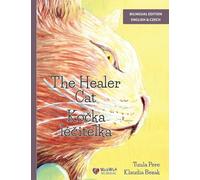 The Healer Cat / Ko¿ka lé¿itelka: Bilingual English-Czech Edition