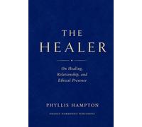 The Healer: On Healing, Relationship, and Ethical Presence