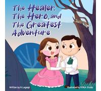 The Healer, The Hero, and The Greatest Adventure