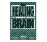 The Healing Brain : a Scientific Reader / Edited by Robert Ornstein, Charles Swencionis