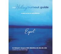 The Healing Burnout Guide:: A Daily Journal for Self-Reflection - Expert (Color Edition)