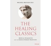 The Healing Classics: Medical Humanities and the Graeco-Roman Tradition: 5