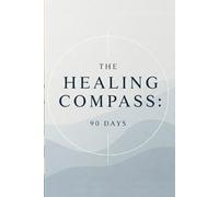 The Healing Compass: 90 Days of Reflection, Growth, and Self-Discovery: Self-reflection journal Reflective practice Daily reflection Mindful ... Inner healing Healing process Self-healing