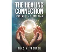 The Healing Connection: Heaven's Health Care Plan