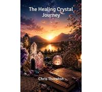 The Healing Crystal Journey