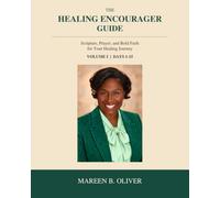 THE HEALING ENCOURAGER GUIDE: VOLUME 1