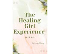 The Healing Girl Experience Journal