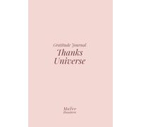 The Healing Gratitude & Manifestation Journal for Women: Thanks Universe: 60 Days of 5-Minute Guided Day & Night Reflections | Sacred Feminine Prompts | Self-Love & Law of Attraction Exercises
