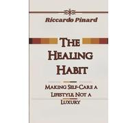 The Healing Habit: Making Self-Care a Lifestyle, Not a Luxury