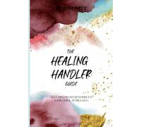 The Healing Handler Guide: Self Reflective Healing Resources
