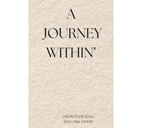 The Healing Journal: Daily Prompts for Growth, Healing, and Self-Discovery: A Guided Space to Reflect, Heal, and Grow-One Day at a Time