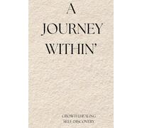 The Healing Journal: Daily Prompts for Growth, Healing, and Self-Discovery: A Guided Space to Reflect, Heal, and Grow-One Day at a Time