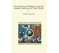 The Healing of Nations and the Hidden Sources of Their Strife