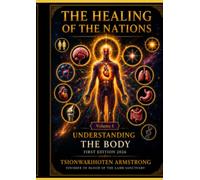 The Healing Of The Nations: volume 1 Understanding The Human Body