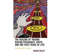 The Healing of Trauma during Pregnancy, Birth, and the First (Copertina rigida)