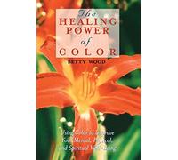 [(The Healing Power of Color)] [Author: Betty Wood] published on (March, 1998)