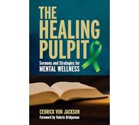 The Healing Pulpit: Sermons and Strategies for Mental Wellness