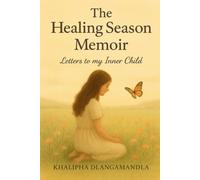 The Healing Season: Letters To My Inner Child