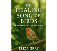 The Healing Song of Birds: How Nature Calms the Mind
