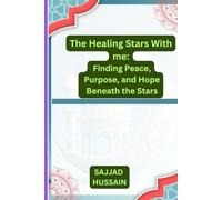 The Healing Stars With Me: Finding Peace, Purpose, and Hope Beneath the Stars