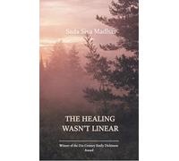 The Healing Wasn't Linear Poems About Love, Loss, and What Still Hurts