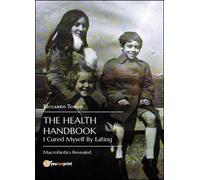 The health handbook. I cured myself by eating. Macrobiotics revealed - ER