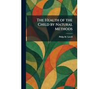 The Health of the Child by Natural Methods