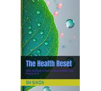 The Health Reset: Why Your Body is Stuck in Survival Mode-And How to Fix It