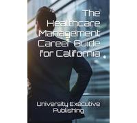 The Healthcare Management Career Guide for California