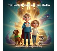 The Healthy Heroes™ and Fear’s Shadow