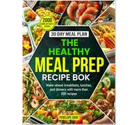 The Healthy Meal Prep Recipe Book: Make-ahead breakfasts, lunches, and dinners with more than 200 recipes