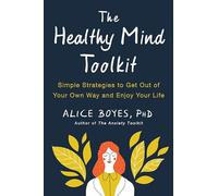 Alice Boyes The Healthy Mind Toolkit (Tascabile)