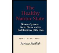 The Healthy Nation-State: Nervous Systems, Social Floors, and the Real Resilience of the State