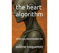 the heart algorithm: when you downloaded me