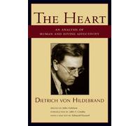 John F. Crosby Dietrich Von Hil The Heart - An Analysis of Human an (Tascabile)