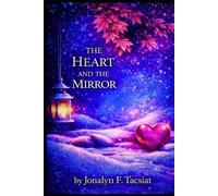 The Heart and The Mirror: Love, Attachment, Patterns Recognition to Emotional Regulation and the Journey Back to Self.
